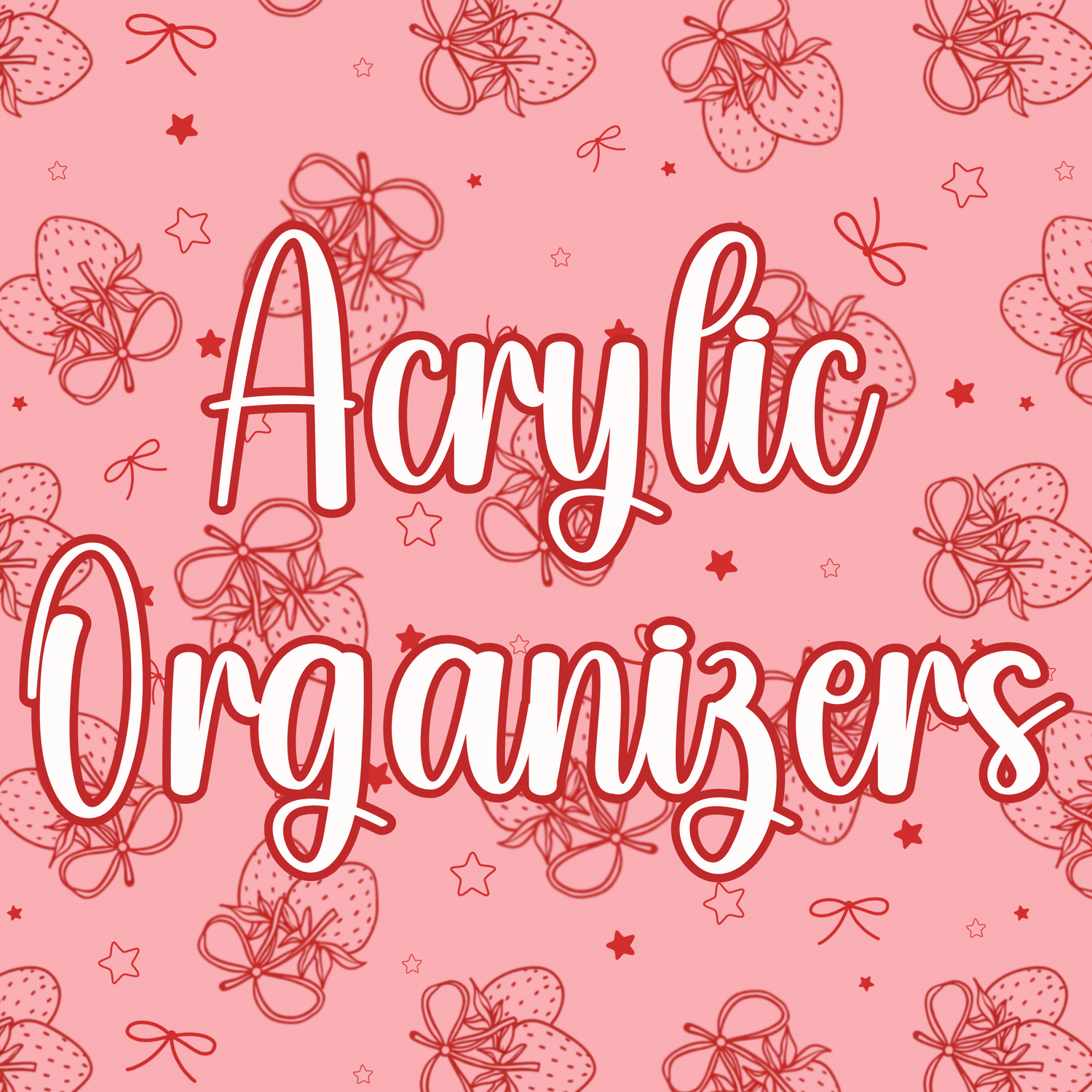 Acrylic Organizers