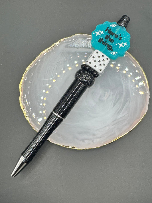 Here’s The Thing - Pen